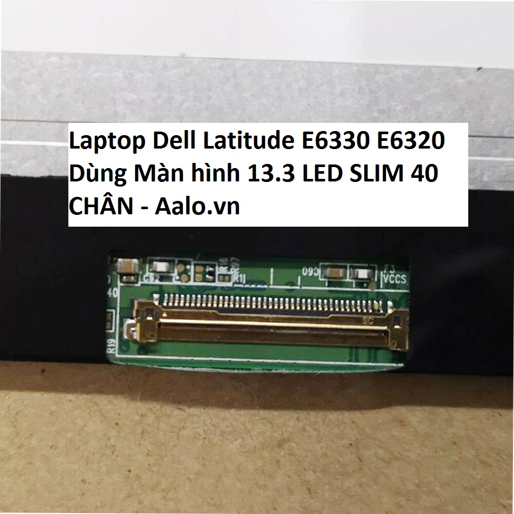 Màn hình Laptop Dell Latitude E6330 E6320 - Aalo.vn