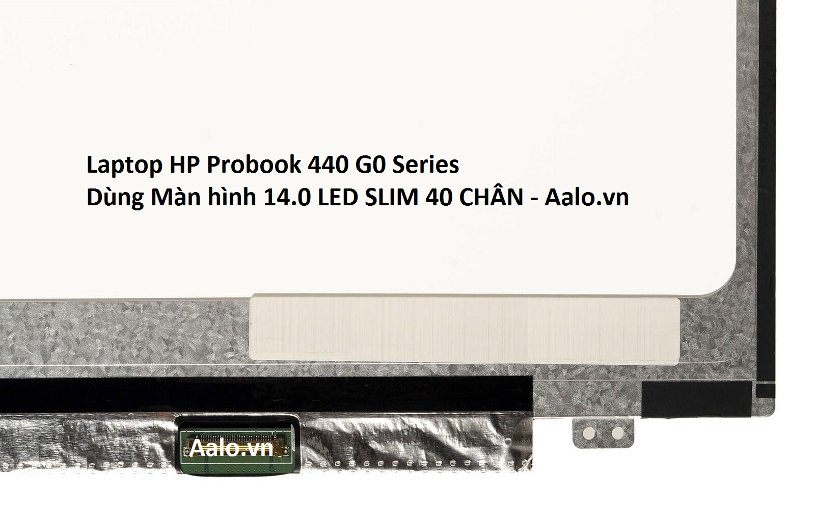 Màn hình Laptop HP Probook 440 G0 Series - Aalo.vn