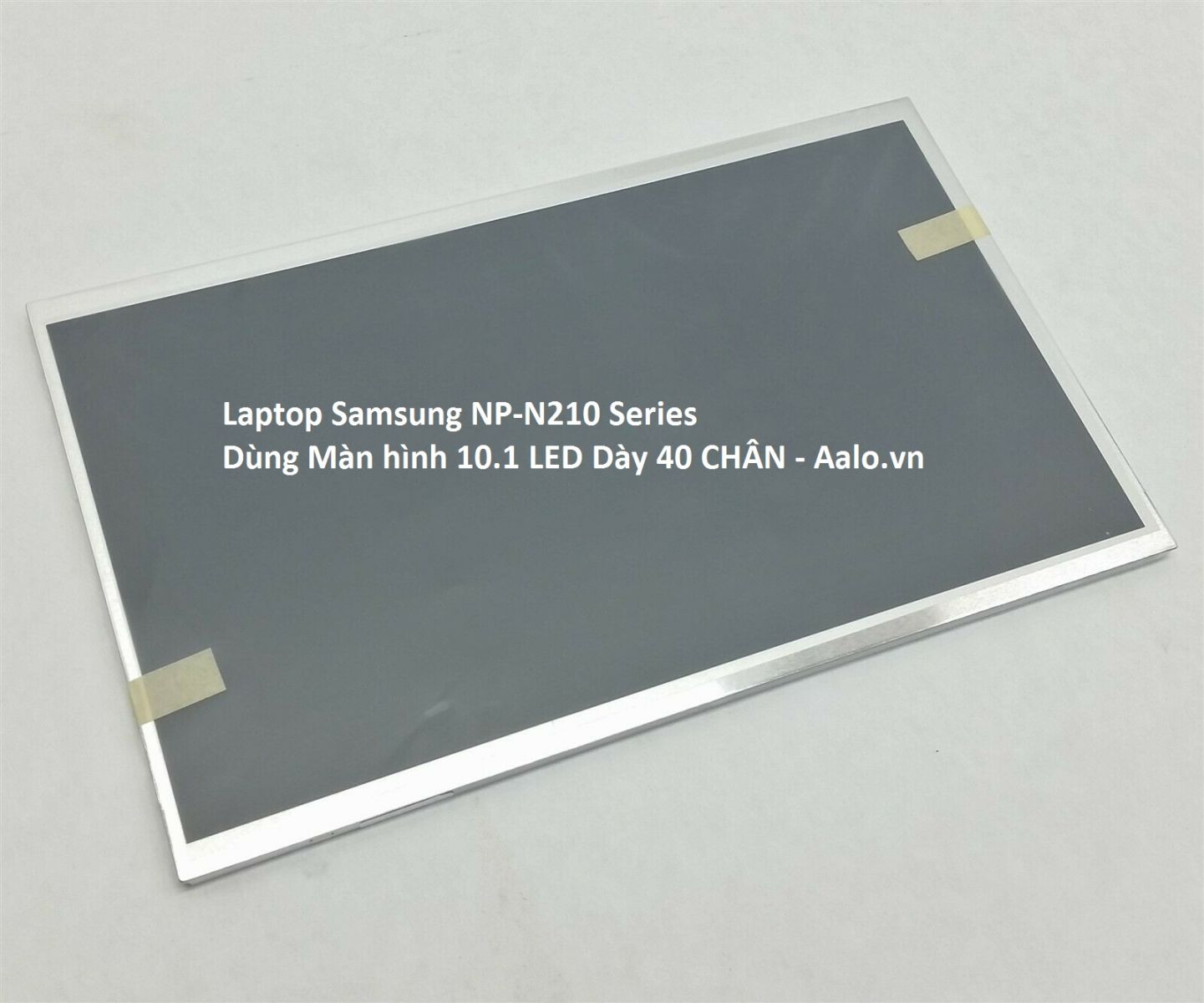 Màn hình Laptop Samsung NP-N210 Series - Aalo.vn