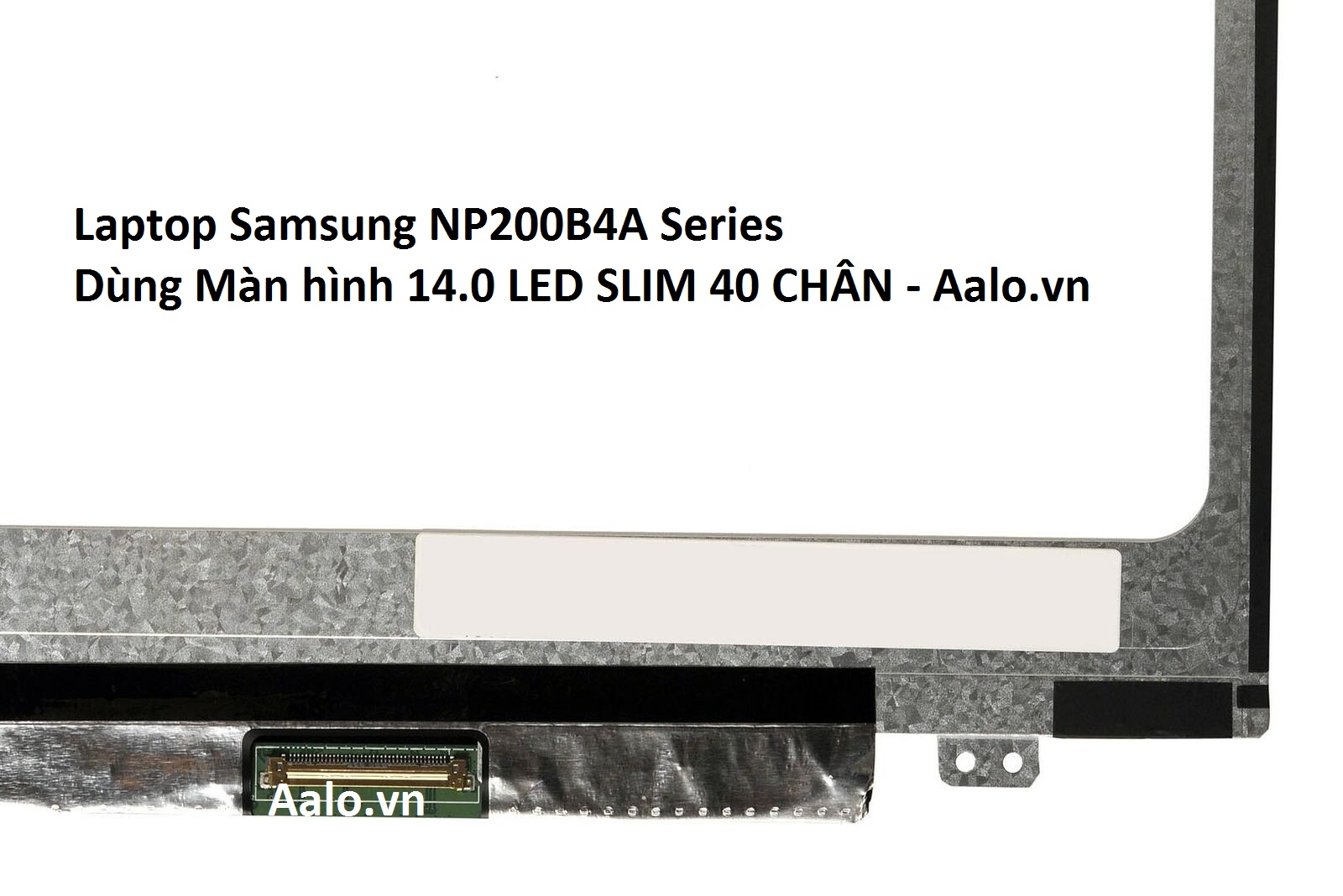 Màn hình Laptop Samsung NP200B4A Series - Aalo.vn