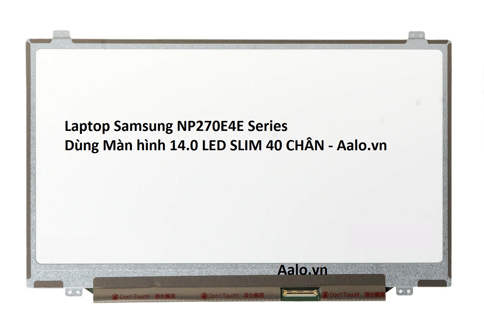 Màn hình Laptop Samsung NP270E4E Series - Aalo.vn
