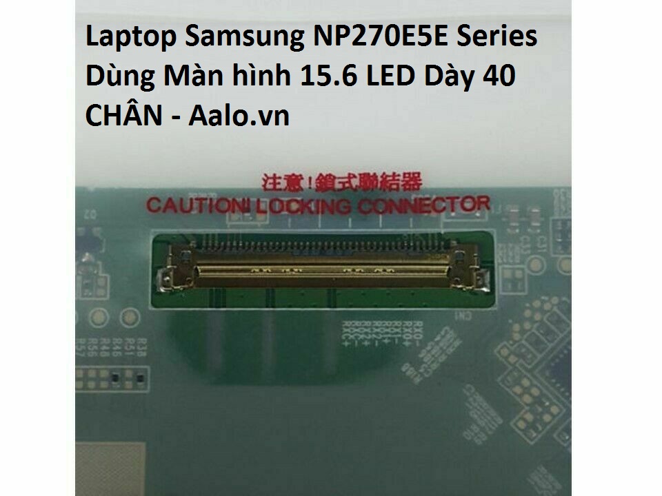 Màn hình Laptop Samsung NP270E5E Series - Aalo.vn