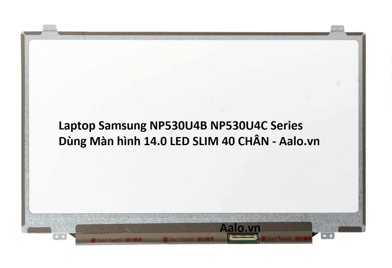 Màn hình Laptop Samsung NP530U4B NP530U4C Series - Aalo.vn