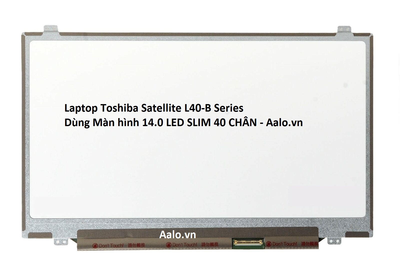 Màn hình Laptop Toshiba Satellite L40-B Series - Aalo.vn