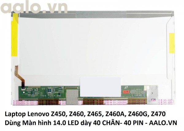 Màn hình laptop Lenovo Z450, Z460, Z465, Z460A, Z460G, Z470