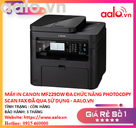 MÁY IN CANON MF229DW ĐA CHỨC NĂNG PHOTOCOPY SCAN FAX ĐÃ QUA SỬ DỤNG - AALO.VN