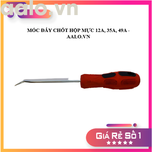 MÓC ĐẨY CHỐT HỘP MỰC 12A, 35A, 49A - AALO.VN 