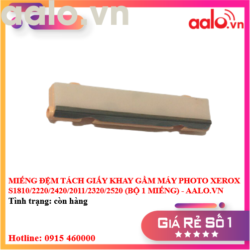 MIẾNG ĐỆM TÁCH GIẤY KHAY GẦM MÁY PHOTO XEROX S1810/2220/2420/2011/2320/2520 (BỘ 1 MIẾNG) - AALO.VN