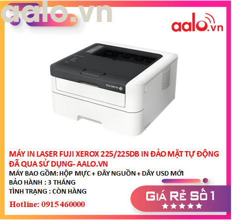 MÁY IN LASER FUJI XEROX 225/225DB IN ĐẢO MẶT TỰ ĐỘNG ĐÃ QUA SỬ DỤNG - AALO.VN