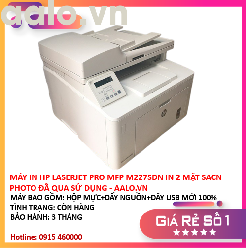 MÁY IN HP LASERJET PRO MFP M227SDN IN 2 MẶT SACN PHOTO ĐÃ QUA SỬ DỤNG - AALO.VN