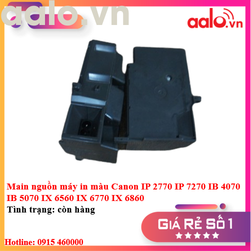 Main nguồn máy in màu Canon IP 2770 IP 7270 IB 4070 IB 5070 IX 6560 IX 6770 IX 6860 - aalo.vn