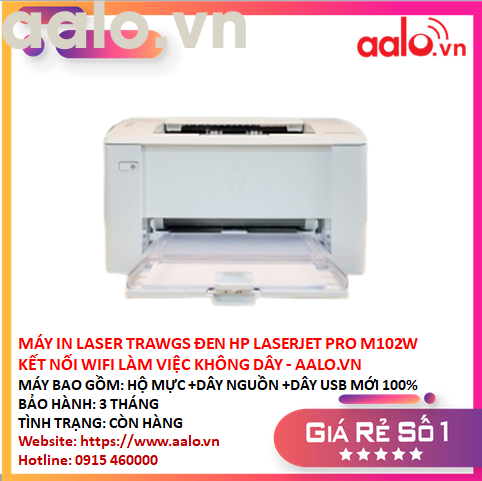 MÁY IN LASER TRAWGS ĐEN HP LASERJET PRO M102W KẾT NỐI WIFI LÀM VIỆC KHÔNG DÂY - AALO.VN