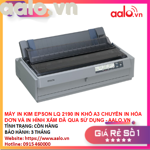 MÁY IN KIM EPSON LQ 2190 IN KHỔ A3 CHUYÊN IN HÓA ĐƠN VÀ IN HÌNH XĂM ĐÃ QUA SỬ DỤNG - AALO.VN 