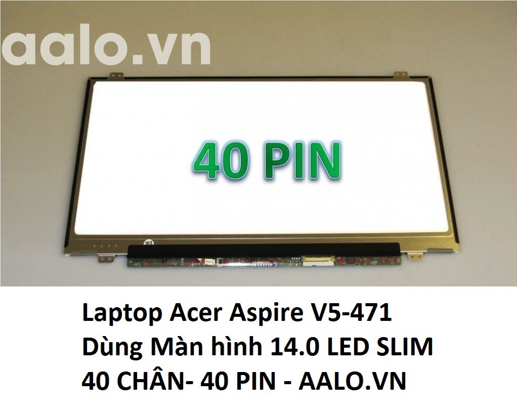 Màn hình laptop Acer Aspire V5-471