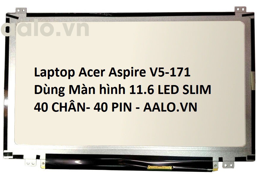 Màn hình laptop Acer Aspire V5-171